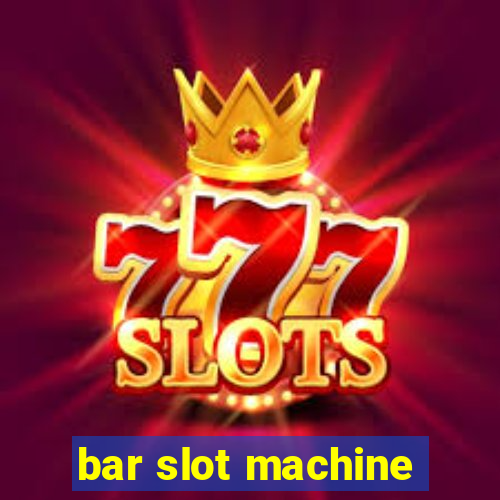 bar slot machine