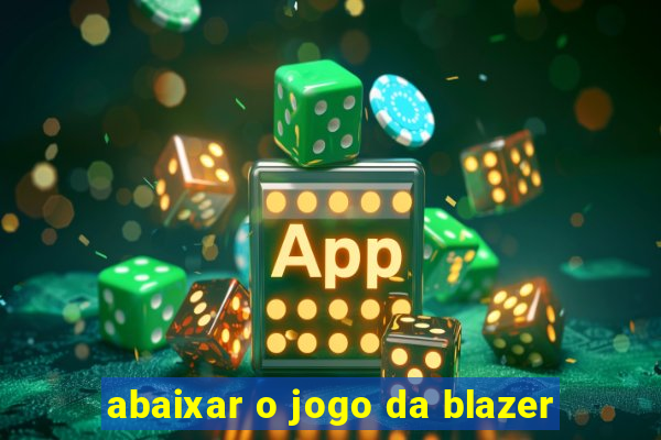 abaixar o jogo da blazer