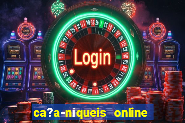 ca?a-níqueis online fortune tiger