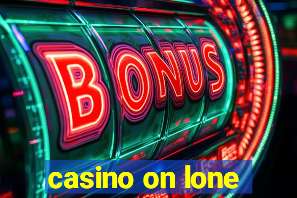 casino on lone