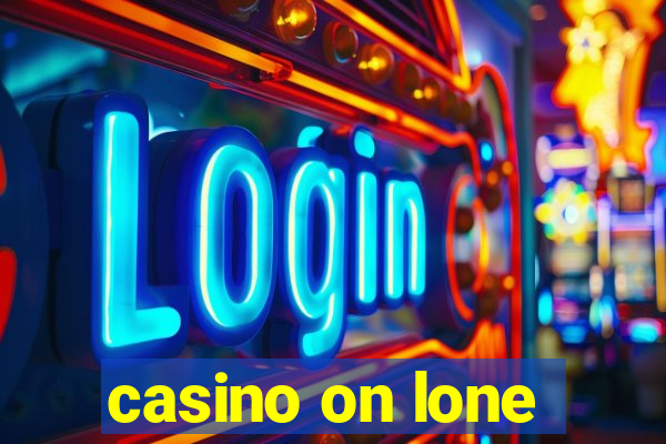 casino on lone