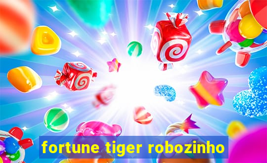 fortune tiger robozinho