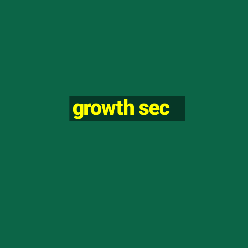 growth sec