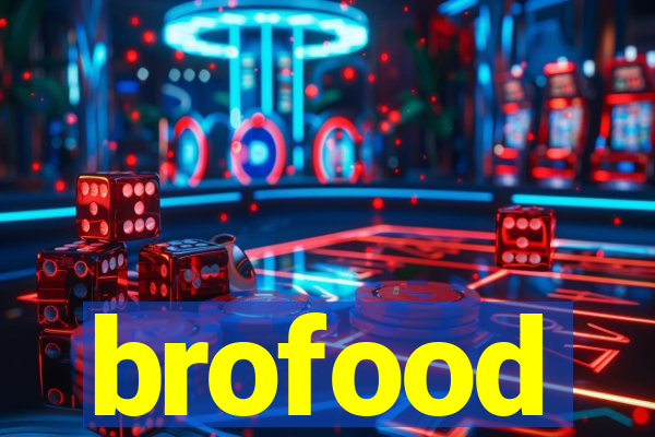 brofood