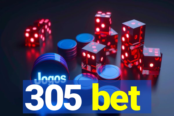 305 bet