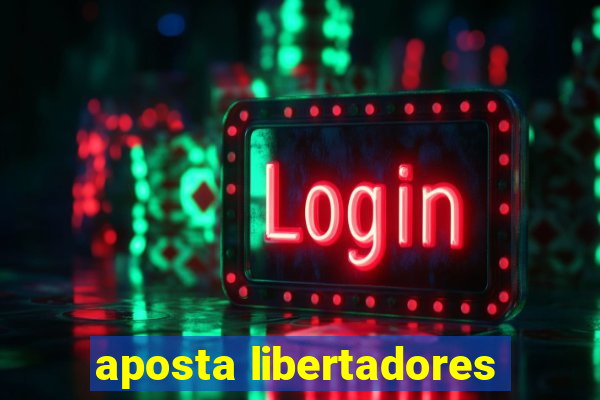 aposta libertadores