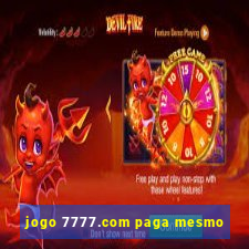 jogo 7777.com paga mesmo