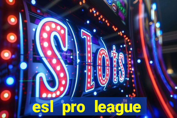 esl pro league season 20 jogos