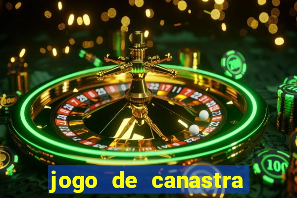 jogo de canastra valendo dinheiro