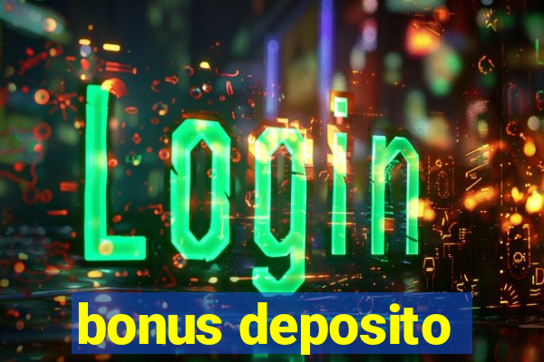 bonus deposito