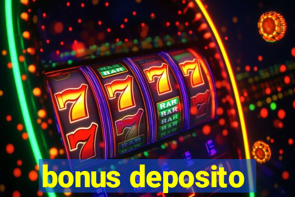 bonus deposito