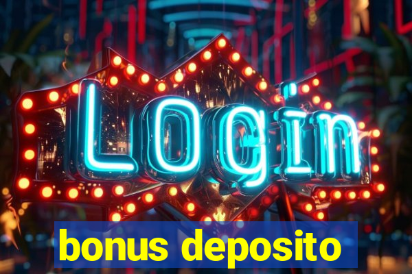 bonus deposito