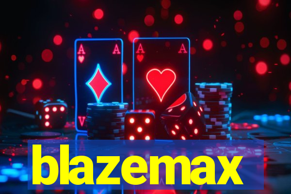 blazemax