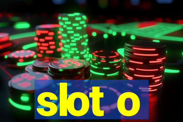 slot o