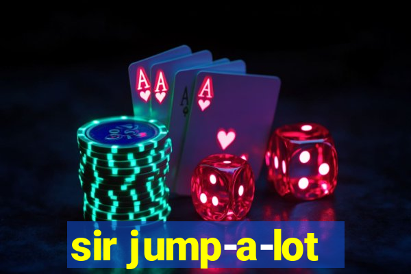 sir jump-a-lot