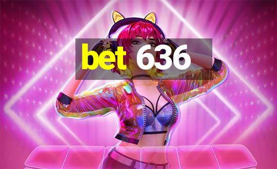 bet 636