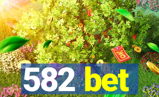 582 bet