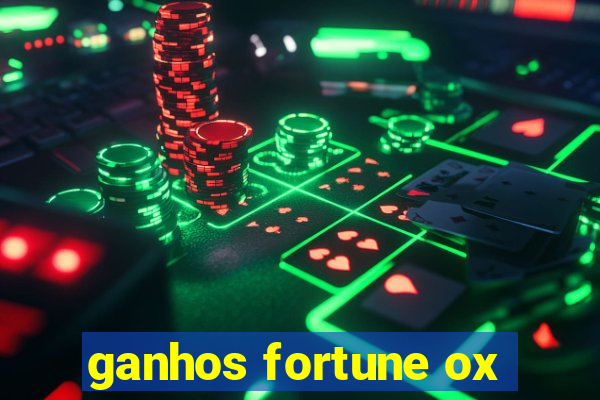 ganhos fortune ox