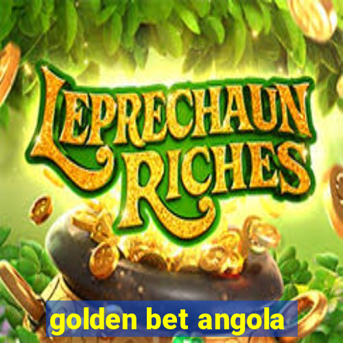 golden bet angola