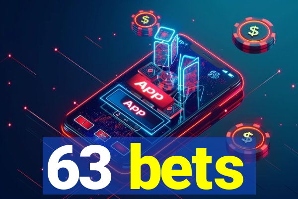 63 bets