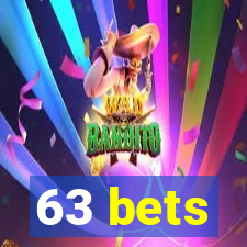 63 bets