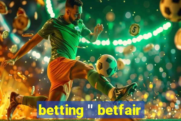 betting '' betfair