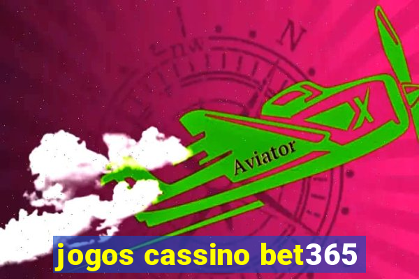 jogos cassino bet365