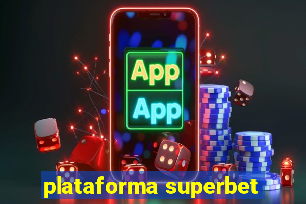 plataforma superbet