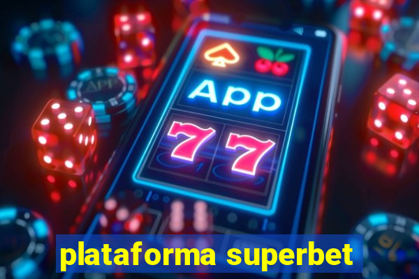 plataforma superbet