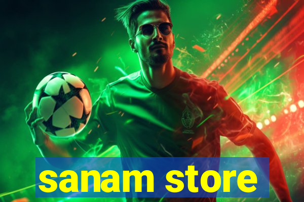 sanam store