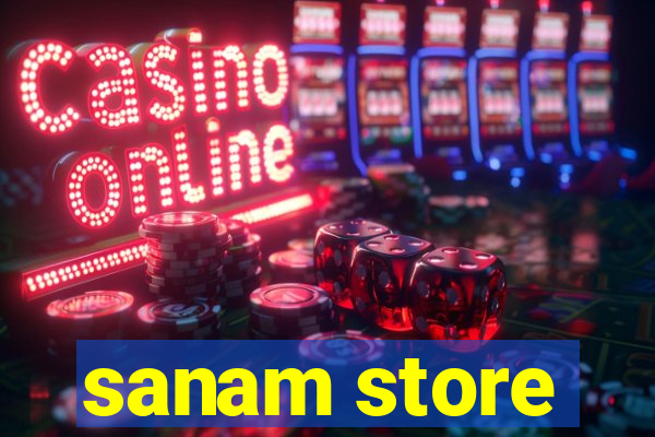 sanam store