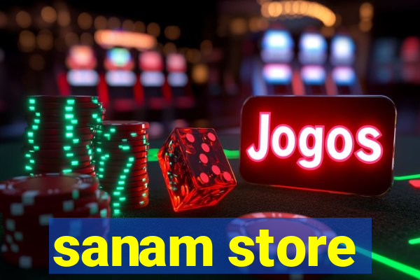 sanam store