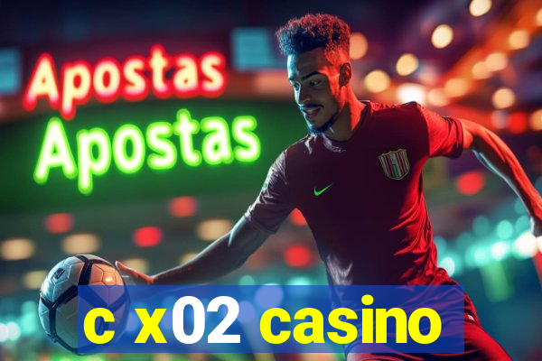 c x02 casino