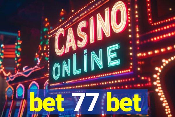 bet 77 bet