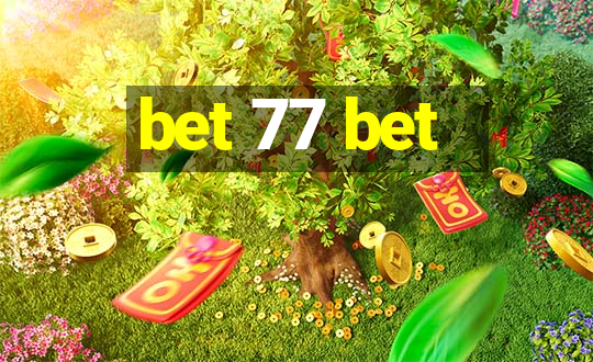 bet 77 bet