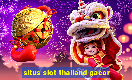 situs slot thailand gacor