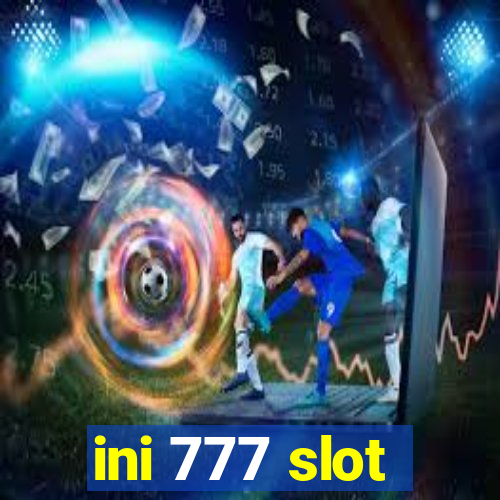 ini 777 slot