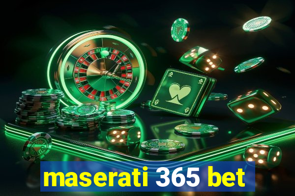 maserati 365 bet