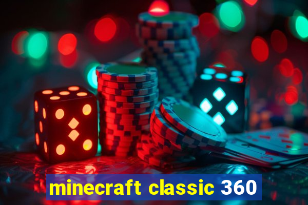 minecraft classic 360