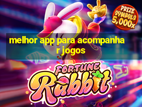 melhor app para acompanhar jogos