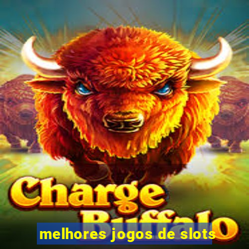 melhores jogos de slots