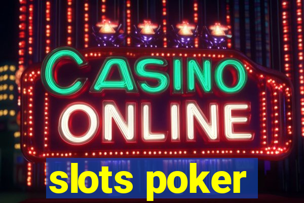 slots poker