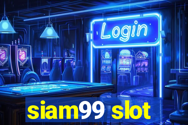 siam99 slot