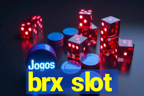 brx slot