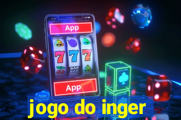 jogo do inger