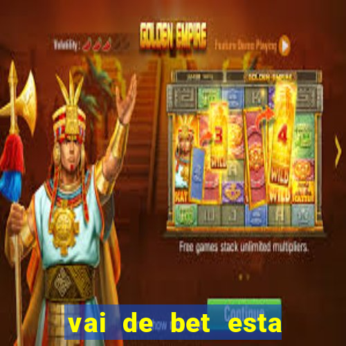 vai de bet esta sendo investigada