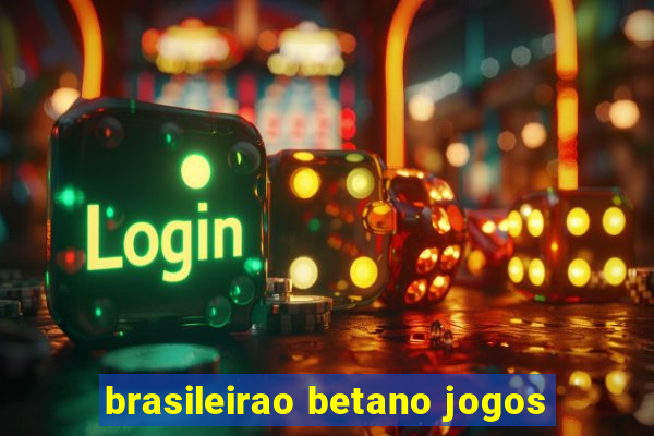 brasileirao betano jogos