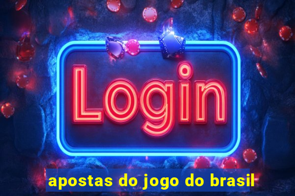 apostas do jogo do brasil