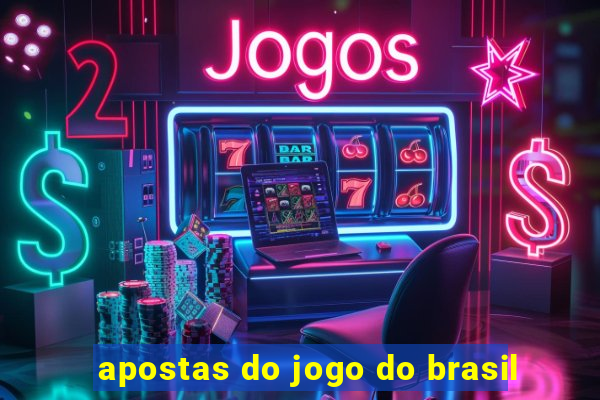 apostas do jogo do brasil