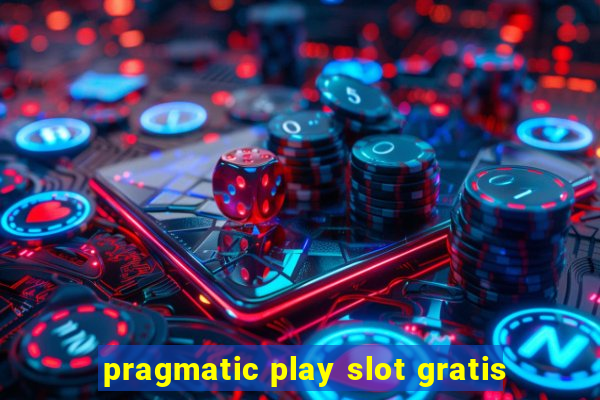 pragmatic play slot gratis